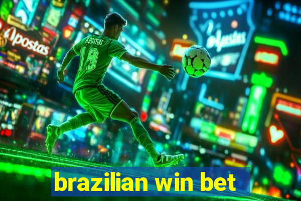 brazilian win bet